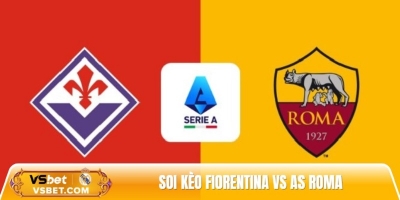 Soi kèo Fiorentina vs As Roma, 20h ngày 05/10 - Serie A