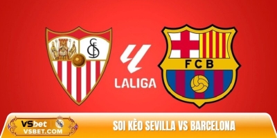 Soi kèo Sevilla vs Barcelona, 21h15 ngày 05/10 - La Liga