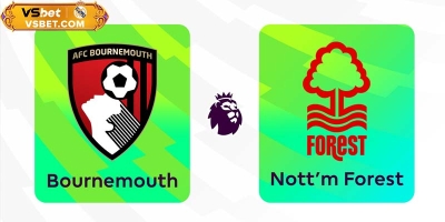 Soi kèo Bournemouth vs Nottingham Forest, 21h00 ngày 26/10/2025: Đối đầu nhóm cầm đèn đỏ