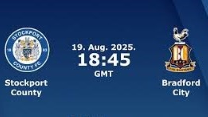 Soi kèo Stockport vs Bradford City, 1h45 ngày 20/08/2025 - League One